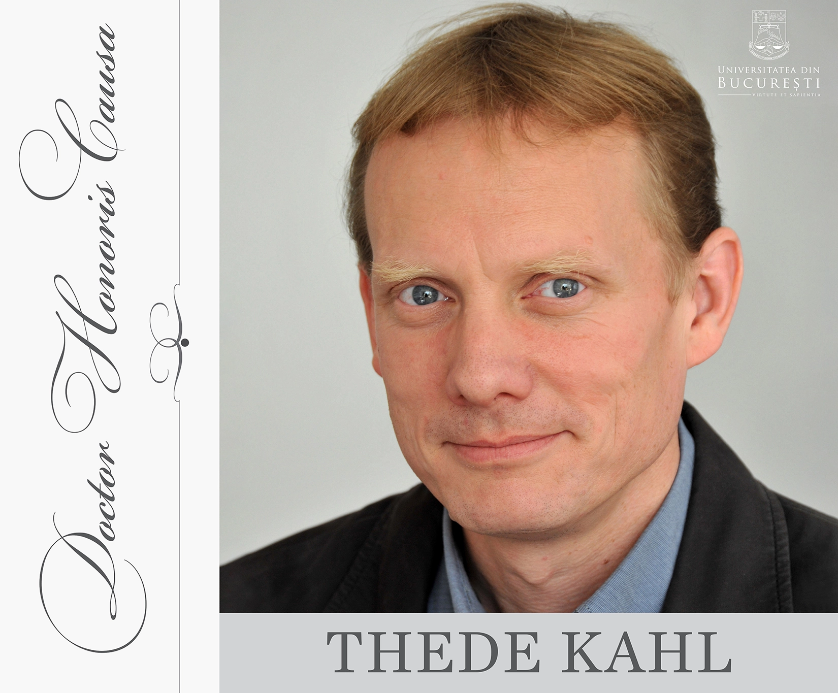 Universitatea din București va acorda titlul de Doctor Honoris Causa profesorului  Thede Kahl, reputat specialist în studiul limbilor și culturilor din Europa de Sud-Est